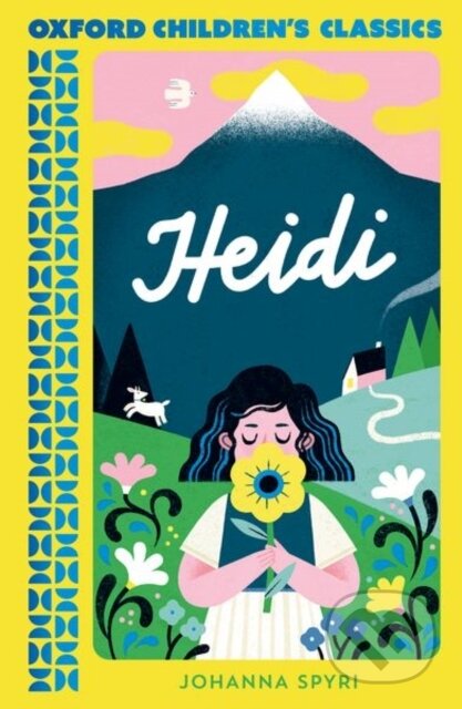 Kniha: Oxford Children's Classics: Heidi (Johanna Spyri). Oxford University Press, 2024 Kniha: Oxford Children's Classics: Heidi (Johanna Spyri). Oxford University Press, 2024