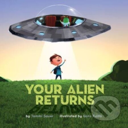 Kniha: Your Alien Returns (Tammi Sauer). , 2024 Kniha: Your Alien Returns (Tammi Sauer). , 2024