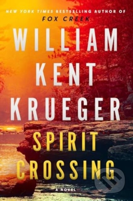 Kniha: Spirit Crossing (William Kent Krueger). Atria Books, 2024 Kniha: Spirit Crossing (William Kent Krueger). Atria Books, 2024