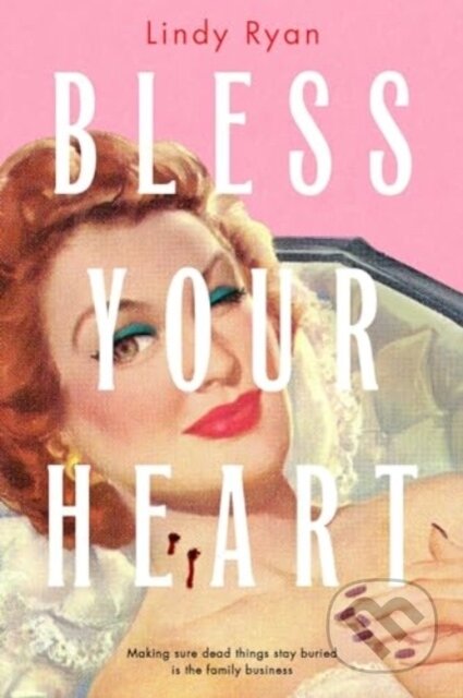 Kniha: Bless Your Heart (Lindy Ryan). Solaris, 2024 Kniha: Bless Your Heart (Lindy Ryan). Solaris, 2024