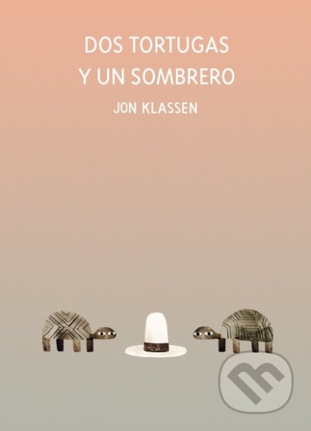 Kniha: Dos tortugas y un sombrero (Jon Klassen). , 2021 Kniha: Dos tortugas y un sombrero (Jon Klassen). , 2021