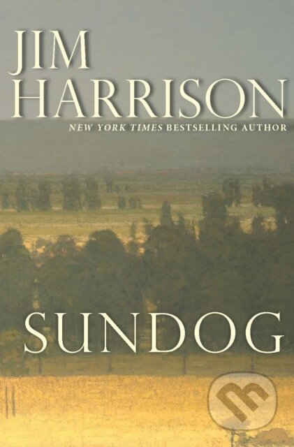 Kniha: Sundog (Jim Harrison). , 2021 Kniha: Sundog (Jim Harrison). , 2021