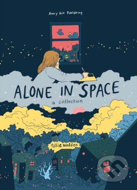 Kniha: Alone In Space - A Collection (Tillie Walden). , 2021 Kniha: Alone In Space - A Collection (Tillie Walden). , 2021