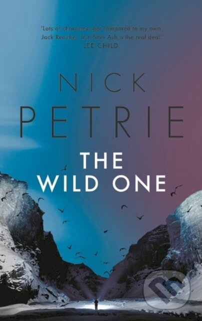 Kniha: The Wild One (Nick Petrie). Head of Zeus, 2021 Kniha: The Wild One (Nick Petrie). Head of Zeus, 2021