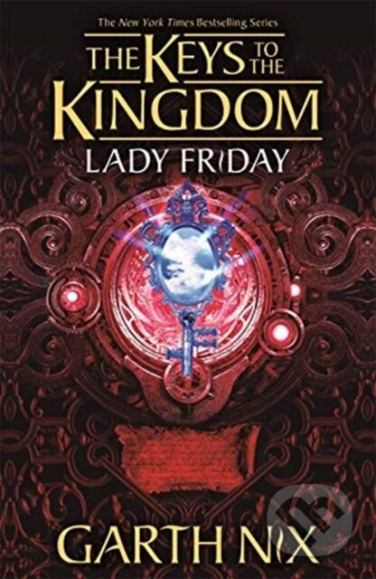 Kniha: Lady Friday: The Keys to the Kingdom 5 (Garth Nix). Hot Key, 2021 Kniha: Lady Friday: The Keys to the Kingdom 5 (Garth Nix). Hot Key, 2021