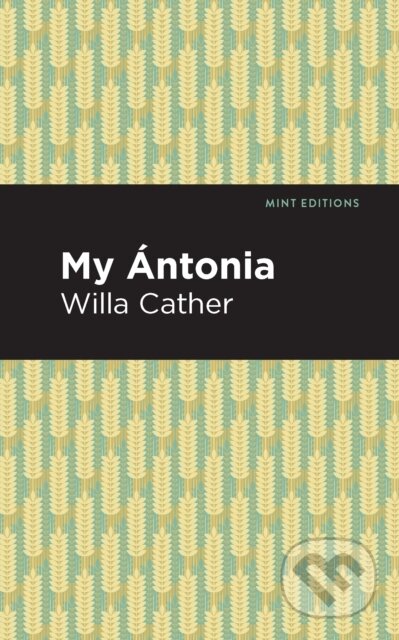 Kniha: My ntonia (Willa Cather). , 2021 Kniha: My ntonia (Willa Cather). , 2021
