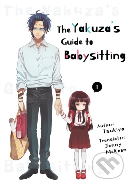Kniha: The Yakuza's Guide to Babysitting Vol. 1 (Tsukiya). , 2021 Kniha: The Yakuza's Guide to Babysitting Vol. 1 (Tsukiya). , 2021
