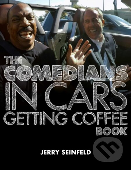 Kniha: The Comedians in Cars Getting Coffee Book (Jerry Seinfeld). Simon & Schuster, 2022 Kniha: The Comedians in Cars Getting Coffee Book (Jerry Seinfeld). Simon & Schuster, 2022