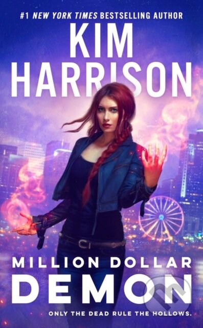 Kniha: Million Dollar Demon (Kim Harrison). Bantam Press, 2022 Kniha: Million Dollar Demon (Kim Harrison). Bantam Press, 2022