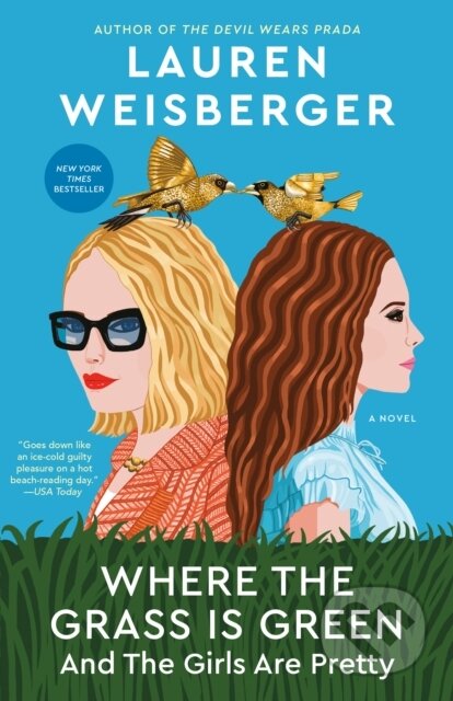 Kniha: Where the Grass Is Green and the Girls Are Pretty (Lauren Weisberger). , 2022 Kniha: Where the Grass Is Green and the Girls Are Pretty (Lauren Weisberger). , 2022