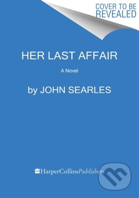 Kniha: Her Last Affair (John Searles). Mariner Books, 2022 Kniha: Her Last Affair (John Searles). Mariner Books, 2022
