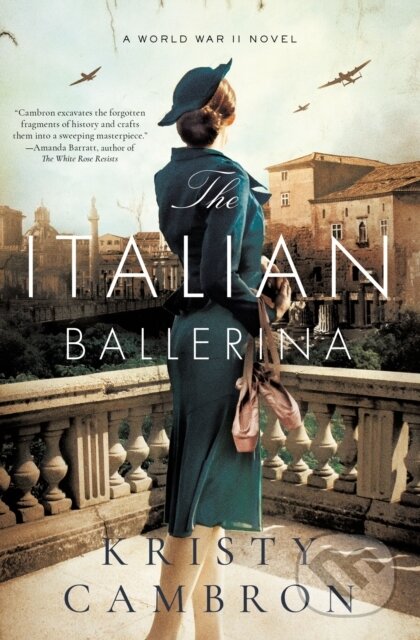 Kniha: The Italian Ballerina (Kristy Cambron). Thomas Nelson Publishers, 2022 Kniha: The Italian Ballerina (Kristy Cambron). Thomas Nelson Publishers, 2022