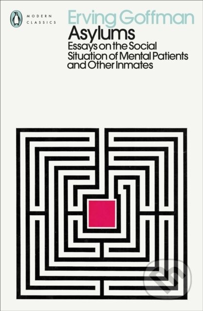 Kniha: Asylums (Erving Goffman). Penguin Classics, 2022 Kniha: Asylums (Erving Goffman). Penguin Classics, 2022