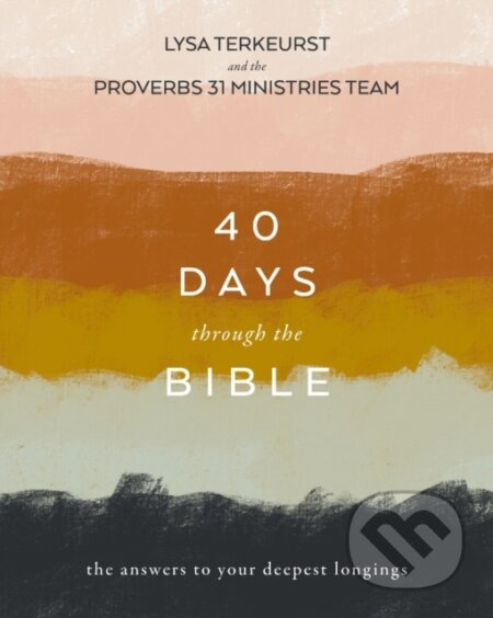 Kniha: 40 Days Through the Bible (Terkeurst Lysa). HarperCollins, 2022 Kniha: 40 Days Through the Bible (Terkeurst Lysa). HarperCollins, 2022