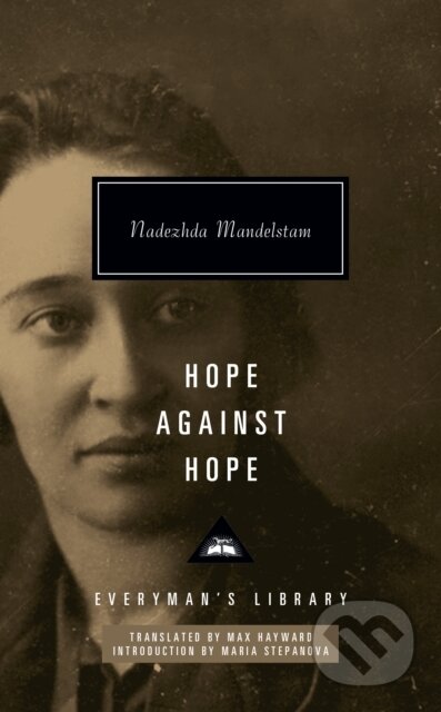 Kniha: Hope Against Hope (Nadezhda Mandelstam). Everyman, 2023 Kniha: Hope Against Hope (Nadezhda Mandelstam). Everyman, 2023