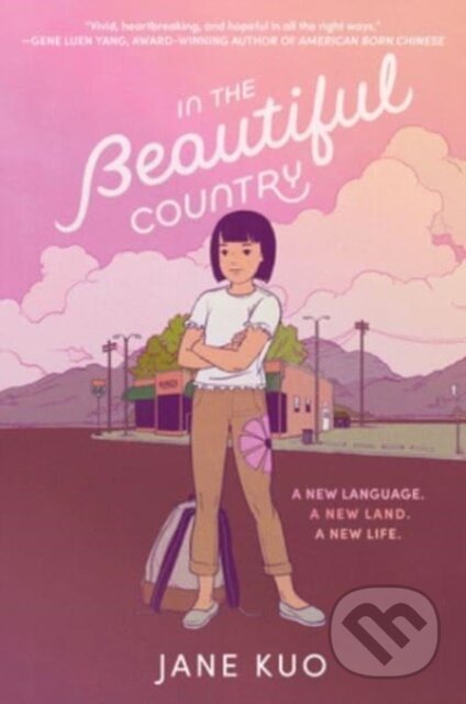 Kniha: In the Beautiful Country (Jane Kuo). Quill Tree Books, 2023 Kniha: In the Beautiful Country (Jane Kuo). Quill Tree Books, 2023