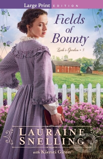 Kniha: Fields of Bounty (Lauraine Snelling). , 2023 Kniha: Fields of Bounty (Lauraine Snelling). , 2023
