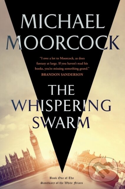 Kniha: The Whispering Swarm (Michael Moorcock). Tor Books, 2023 Kniha: The Whispering Swarm (Michael Moorcock). Tor Books, 2023