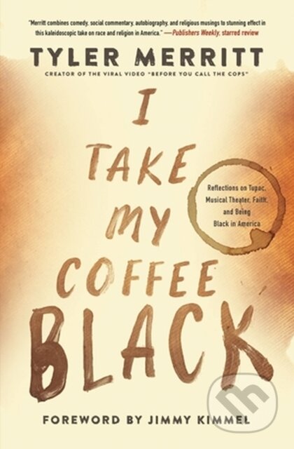 Kniha: I Take My Coffee Black (Tyler Merritt). , 2023 Kniha: I Take My Coffee Black (Tyler Merritt). , 2023