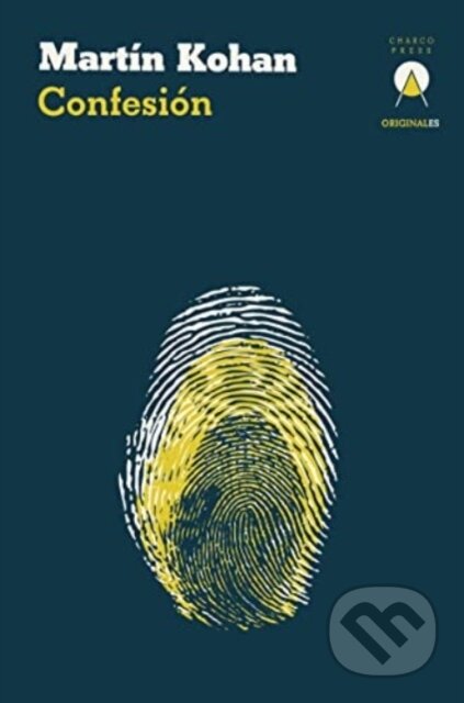 Kniha: Confesion (Martin Kohan). Charco Press, 2023 Kniha: Confesion (Martin Kohan). Charco Press, 2023