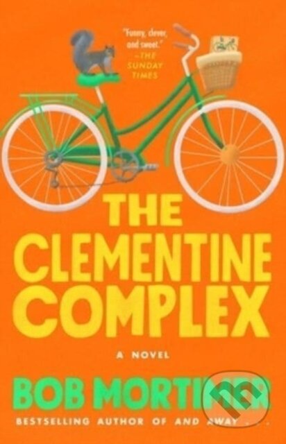 Kniha: The Clementine Complex (Bob Mortimer). Gallery/Scout Press, 2023 Kniha: The Clementine Complex (Bob Mortimer). Gallery/Scout Press, 2023