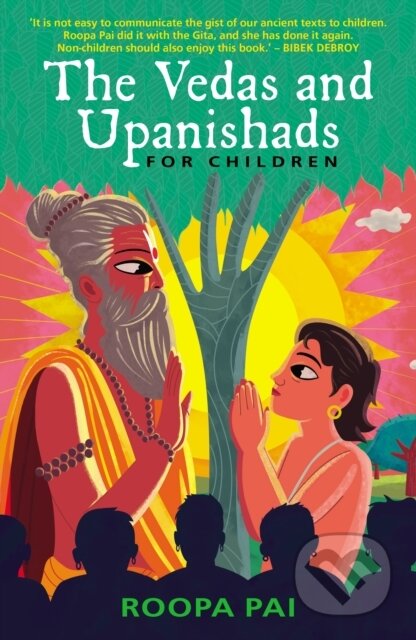 Kniha: The Vedas and Upanishads for Children (Roopa Pai). Swift Press, 2023 Kniha: The Vedas and Upanishads for Children (Roopa Pai). Swift Press, 2023