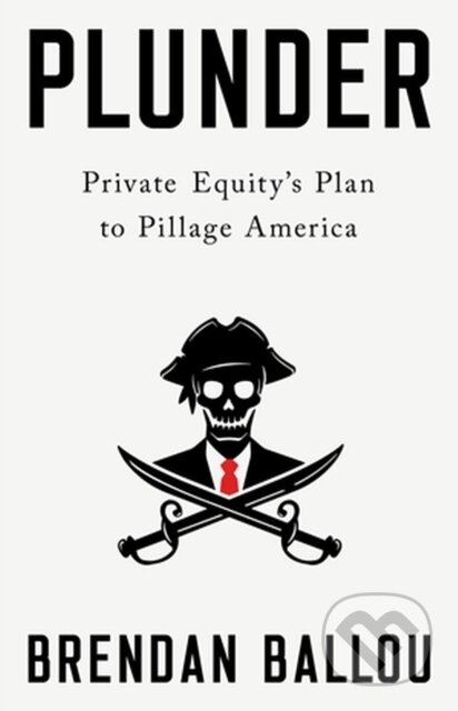 Kniha: Plunder (Brendan Ballou). Public Affairs, 2023 Kniha: Plunder (Brendan Ballou). Public Affairs, 2023