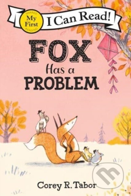 Kniha: Fox Has a Problem (Corey R. Tabor). Greenwillow Books, 2023 Kniha: Fox Has a Problem (Corey R. Tabor). Greenwillow Books, 2023