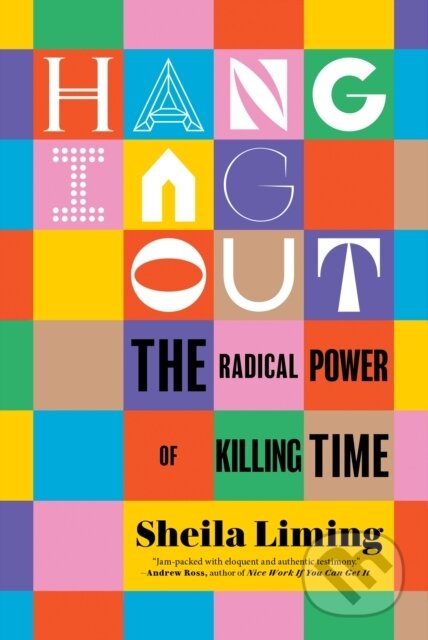 Kniha: Hanging Out (Sheila Liming). , 2023 Kniha: Hanging Out (Sheila Liming). , 2023