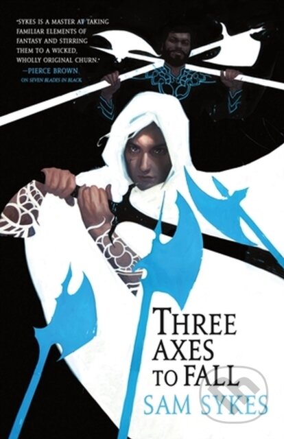 Kniha: Three Axes to Fall (Sam Sykes). Orbit, 2023 Kniha: Three Axes to Fall (Sam Sykes). Orbit, 2023