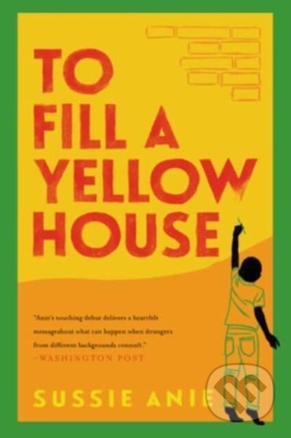 Kniha: To Fill a Yellow House (Sussie Anie). Mariner Books, 2023 Kniha: To Fill a Yellow House (Sussie Anie). Mariner Books, 2023