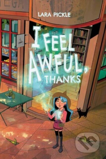 Kniha: I Feel Awful, Thanks (Lara Pickle). Oni Press, 2024 Kniha: I Feel Awful, Thanks (Lara Pickle). Oni Press, 2024