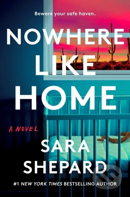 Kniha: Nowhere Like Home (Sara Shepard). , 2024 Kniha: Nowhere Like Home (Sara Shepard). , 2024