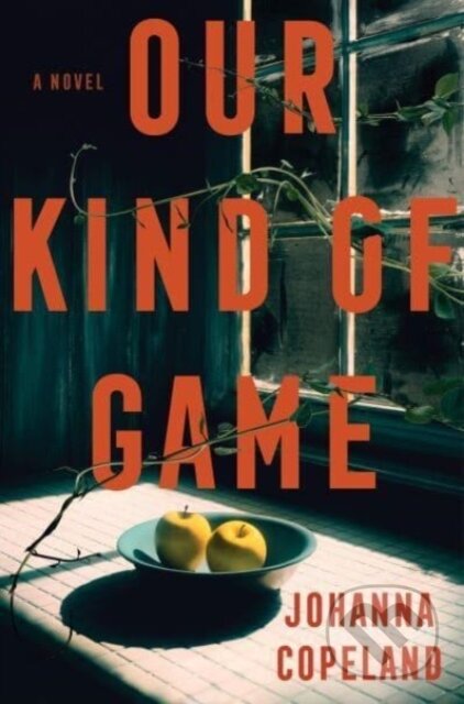 Kniha: Our Kind of Game (Copeland Johanna). HarperCollins, 2024 Kniha: Our Kind of Game (Copeland Johanna). HarperCollins, 2024