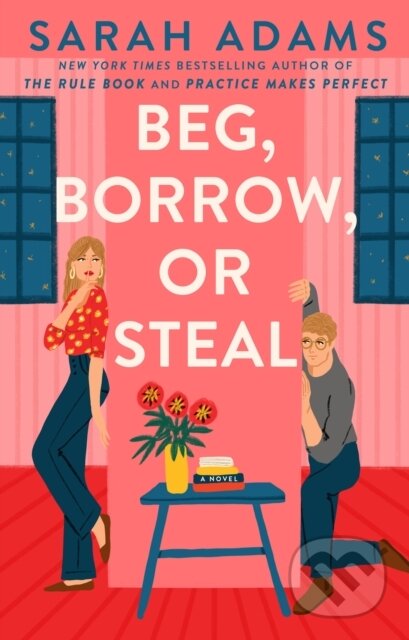 Kniha: Beg, Borrow, or Steal: A Novel (Sarah Adams). , 2025 Kniha: Beg, Borrow, or Steal: A Novel (Sarah Adams). , 2025