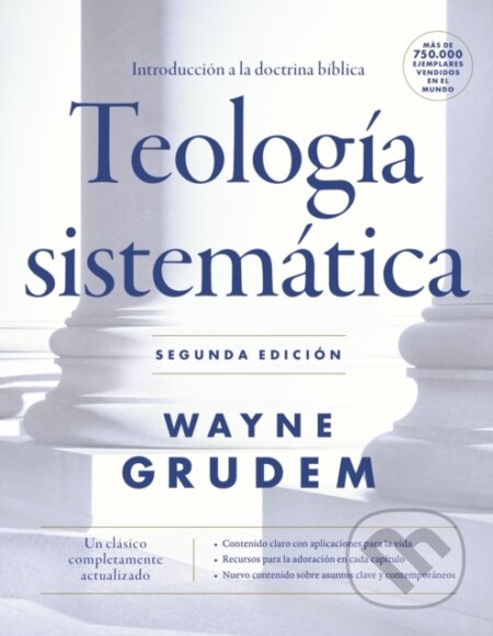 Kniha: Teologia sistematica - Segunda edicion (Grudem Wayne A. Grudem). Vida, 2021 Kniha: Teologia sistematica - Segunda edicion (Grudem Wayne A. Grudem). Vida, 2021