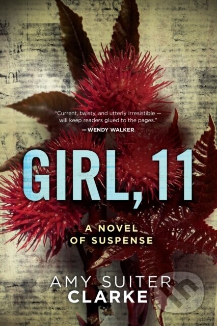 Kniha: Girl, 11 (Amy Suiter Clarke). William Morrow, 2021 Kniha: Girl, 11 (Amy Suiter Clarke). William Morrow, 2021