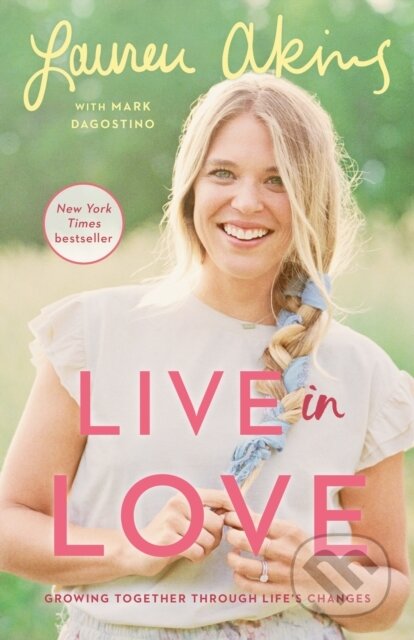 Kniha: Live in Love (Lauren Akins a Mark Dagostino). Ballantine, 2021 Kniha: Live in Love (Lauren Akins a Mark Dagostino). Ballantine, 2021