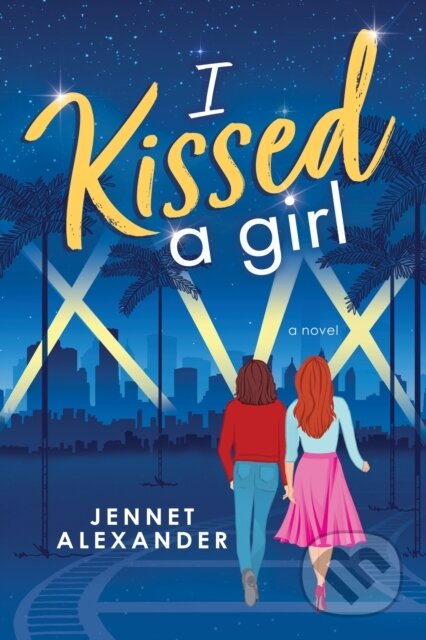 Kniha: I Kissed a Girl (Jennet Alexander). Sourcebooks Casablanca, 2021 Kniha: I Kissed a Girl (Jennet Alexander). Sourcebooks Casablanca, 2021