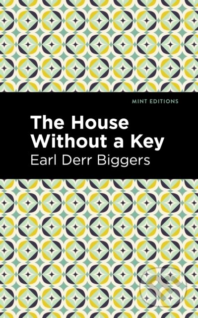 Kniha: The House Without a Key (Earl Derr Biggers). , 2021 Kniha: The House Without a Key (Earl Derr Biggers). , 2021