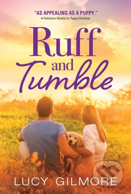 Kniha: Ruff and Tumble (Lucy Gilmore). Sourcebooks Casablanca, 2021 Kniha: Ruff and Tumble (Lucy Gilmore). Sourcebooks Casablanca, 2021