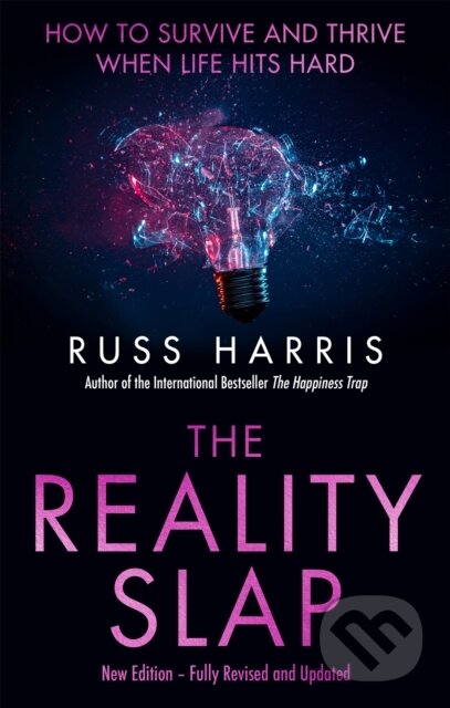 Kniha: The Reality Slap 2nd Edition (Russ Harris). Robinson, 2021 Kniha: The Reality Slap 2nd Edition (Russ Harris). Robinson, 2021