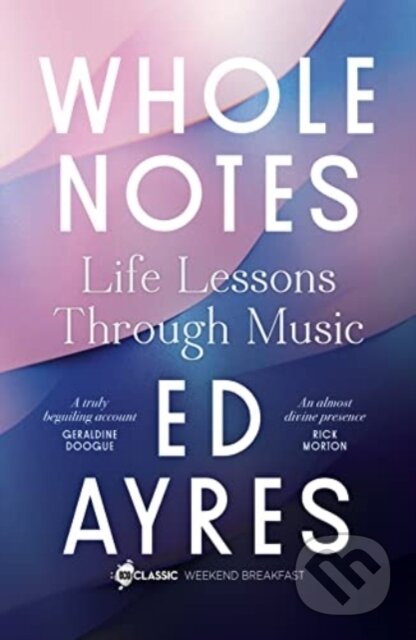Kniha: Whole Notes (Ed Ayres). ABC Books, 2021 Kniha: Whole Notes (Ed Ayres). ABC Books, 2021