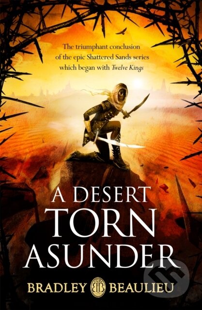 Kniha: A Desert Torn Asunder (Bradley Beaulieu). Gollancz, 2022 Kniha: A Desert Torn Asunder (Bradley Beaulieu). Gollancz, 2022