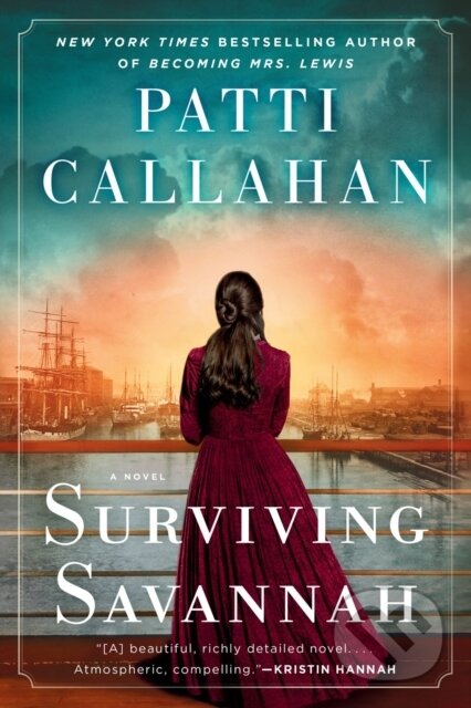 Kniha: Surviving Savannah (Patti Callahan). , 2022 Kniha: Surviving Savannah (Patti Callahan). , 2022