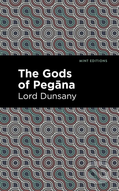 Kniha: The Gods of Pegna (Lord Dunsany). , 2022 Kniha: The Gods of Pegna (Lord Dunsany). , 2022