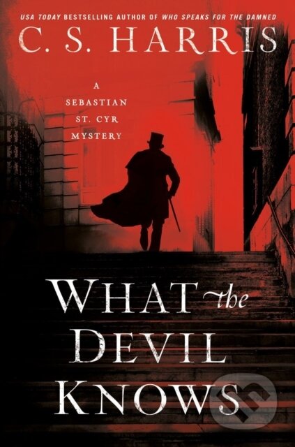 Kniha: What The Devil Knows (C.S. Harris). , 2022 Kniha: What The Devil Knows (C.S. Harris). , 2022