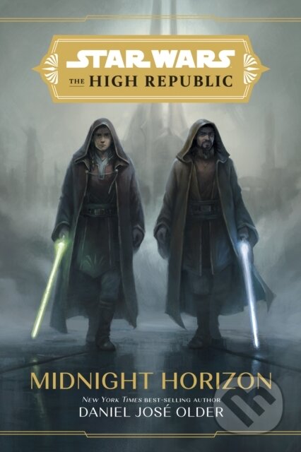 Kniha: Star Wars The High Republic: Midnight Horizon (Daniel Jose Older). Disney Lucasfilm Press, 2022 Kniha: Star Wars The High Republic: Midnight Horizon (Daniel Jose Older). Disney Lucasfilm Press, 2022