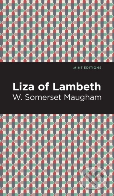 Kniha: Liza of Lambeth (W. Somerset Maugham). West Margin Press, 2022 Kniha: Liza of Lambeth (W. Somerset Maugham). West Margin Press, 2022