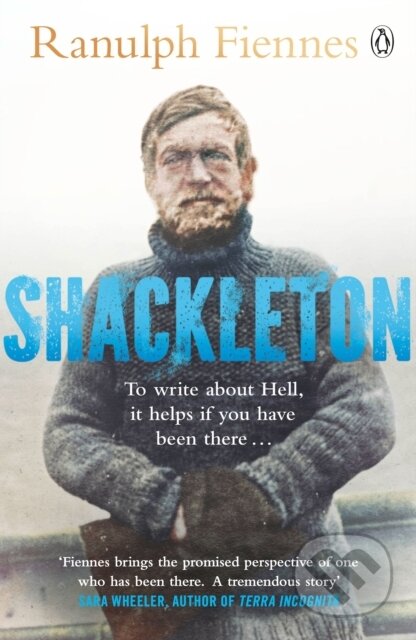Kniha: Shackleton (Ranulph Fiennes). Penguin Books, 2022 Kniha: Shackleton (Ranulph Fiennes). Penguin Books, 2022